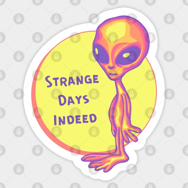 Strange Days Indeed Sticker by Slightly Unhinged